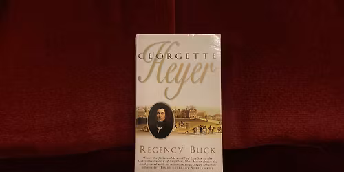 Talk and Discussion on Regency Buck by Georgette Heyer led by Chris Ashbolt