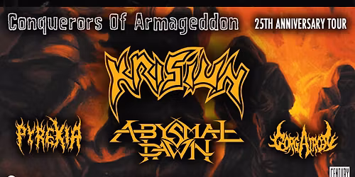 KRISIUN \/ ABYSMAL DAWN \/ PYREXIA \/ GORGATRON @ THE FOUNDRY
