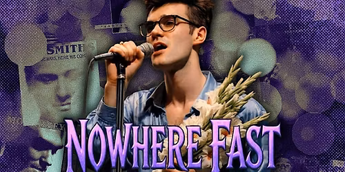 Nowhere Fast - The Smiths & Morrissey Tribute Show