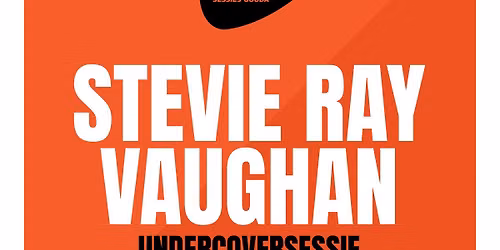 Stevie Ray Vaughan Undercoversessie | De Theaterbakkerij