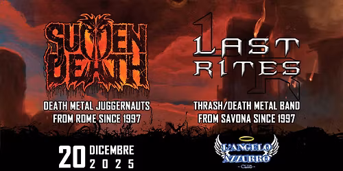 Sudden Death + Last Rites - Live at Angelo Azzurro Club