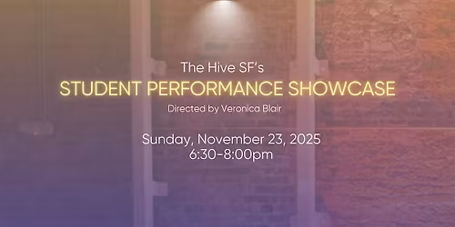 Welcome to The Hive SF's Student Performance Showcase!