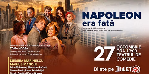 Napoleon era fat\u0103 | Teatrul de Comedie din Bucure\u0219ti