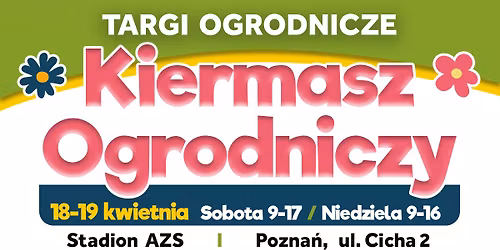 Wiosenny Kiermasz Ogrodniczy M\u00f3j Ogr\u00f3d - Pozna\u0144