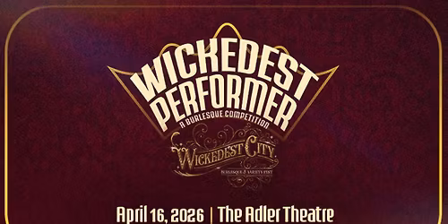 2026 Wickedest City Burlesque & Variety Festival at Adler Theatre