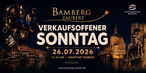 Verkaufsoffener Sonntag - Bamberg Zaubert - 26.7.26