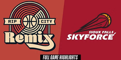 Rip City Remix vs. Sioux Falls Skyforce