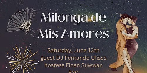 Milonga de Mis Amores w\/ guest DJ Fernando Ulises! and a pre-milonga class!