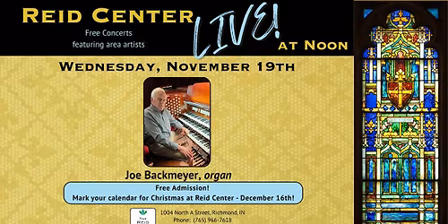 Reid Center LIVE! at Noon: Joe Backmeyer, organ