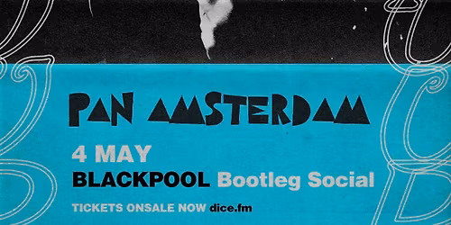 Pan Amsterdam at Bootleg Social, Blackpool