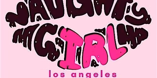 Naughty IRL: Los Angeles