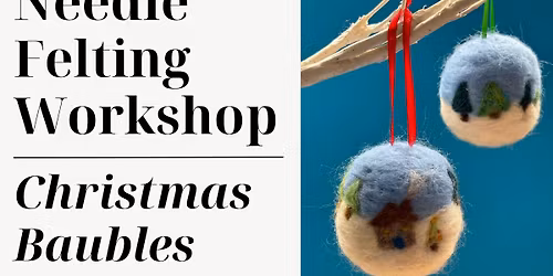 Needle Felting - Christmas Bauble