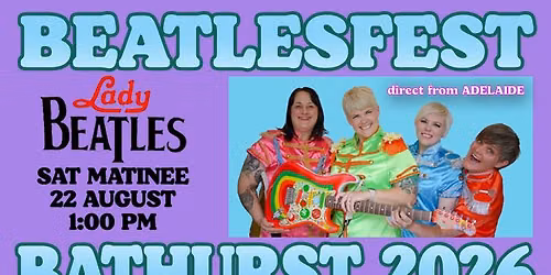 BEATLESFEST 2026 - LadyBeatles Matinee Saturday 22nd August