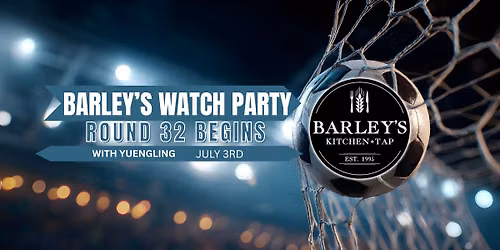 Barley's Watch Party: Round 32!