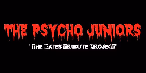The Psycho Juniors -The Bates Tribute -