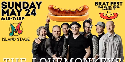 BRAT FEST SUNDAY - ISLAND STAGE with The LoveMonkeys