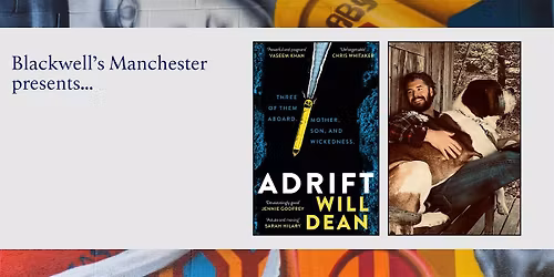 ADRIFT: Will Dean in conversation with Neil McRobert