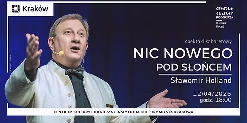 Spektakl kabaretowy"Nic nowego pod s\u0142o\u0144cem" S\u0142awomir Holland