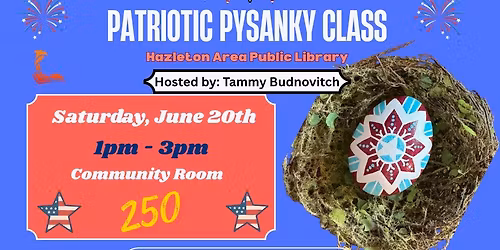 Patriotic Pysanky Class with Tammy Budnovitch 