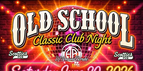 Old School Classic Club Night - at Scottie's w\/DJ Armand Berube