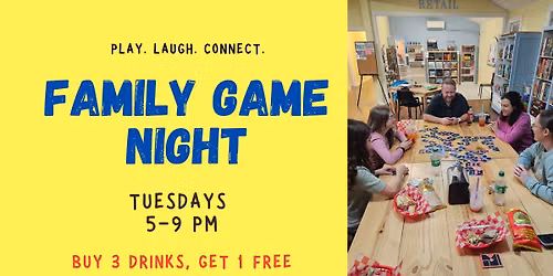 Family Game Night - Tuesdays 5-9pm