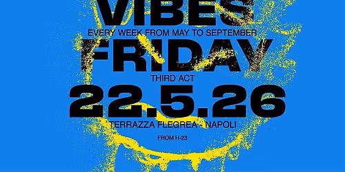 It's Matter of Vibes - Friday 22.05 - Terrazza Flegrea