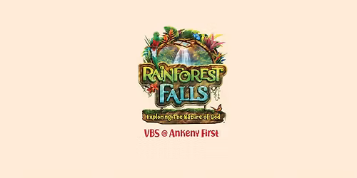 Rainforest Falls VBS @ Ankeny First