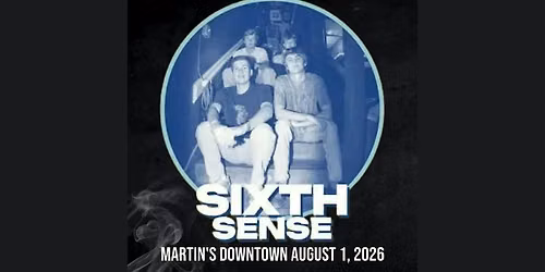 Sixth Sense Live at Martin's Downtown