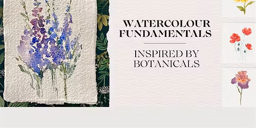 Watercolour Fundamentals: Inspired by Botanicals: 5-Part Workshop