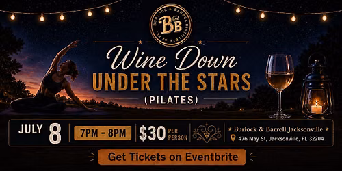 Wine Down Under the Stars: Pilates \u2014 July 8
