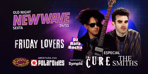 Friday Lovers \u25cf Old Night New Wave \u25cf Divina Com\u00e9dia