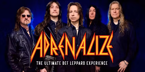 ADRENALIZE - The Ultimate Def Leppard Experience @ The Suffolk