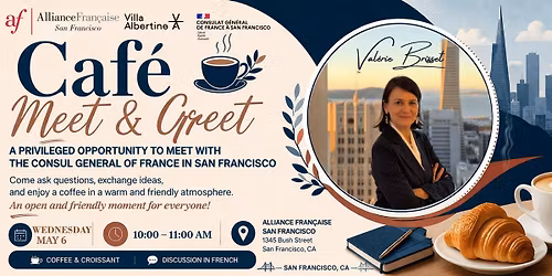 Caf\u00e9 "Rencontre" with the Consul General Of France in SF - May 6, 2026