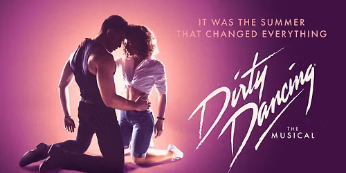 DIRTY DANCING: THE MUSICAL