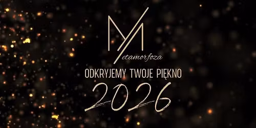 Metamorfoza 2026. Odkryjemy Twoje Pi\u0119kno