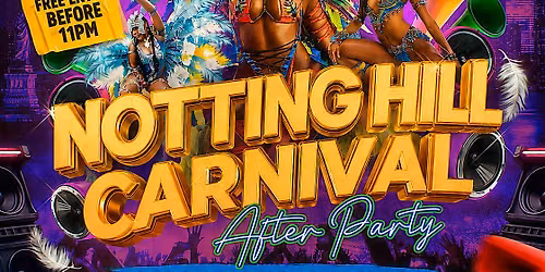 Notting Hill Carnival Party - Everyone Free Before 11PM