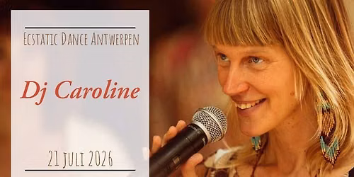 Ecstatic Dance Antwerpen * Dj Caroline