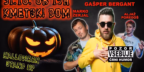 \ud83c\udf83 HALLOWEEN STAND UP \ud83c\udf83 Ve\u010der \u010drnega humorja II Ga\u0161per Bergant, Marko \u017derjal in Alja\u017e Poredo\u0161