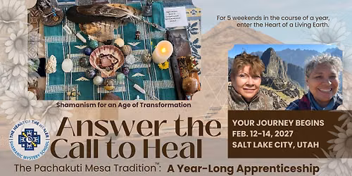 An Apprenticeship in the Pachakuti Mesa Tradition: Shamanic Arts for Personal & Planetary Healing 