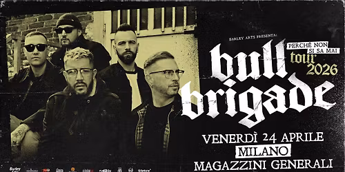 Bull Brigade | Perch\u00e8 Non Si Sa Mai Tour 2026 | Live in Milano