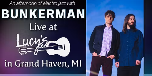 Bunkerman LIVE at Lucy's!