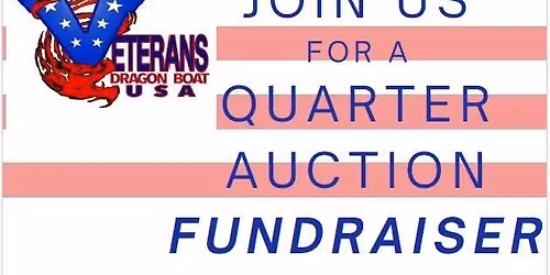 Quarter Auction for Veteran's Dragon Boat USA Team 