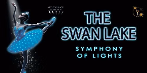 Grand Kyiv Ballet - Swan Lake - Symphony of Lights at Palace of Fine Arts