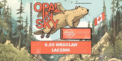 Opal In Sky (CA) + Sharks In Your Mouth (IT) + Protect This City + Netherless \/ 6.05 Wroc\u0142aw