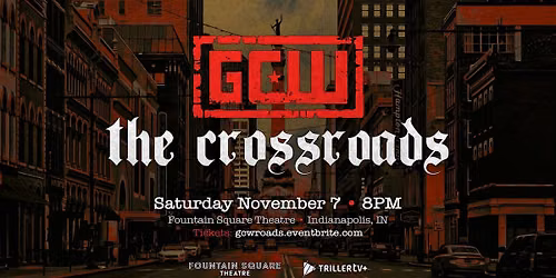GCW Presents THE CROSSROADS