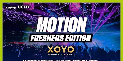 MOTION Every Monday @ XOYO - 7th September