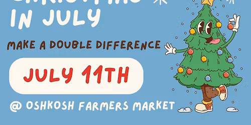 Christmas in July at Oshkosh Farmers Market Benefiting OACP