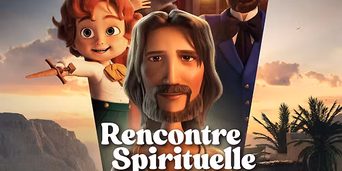 RENCONTRE SPIRITUELLE - Le Roi des Rois