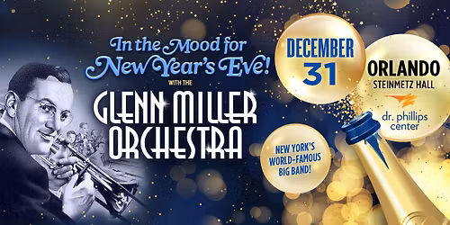 In the Mood for the New Year's Eve ! with the World-famous Glenn Miller Orchestra