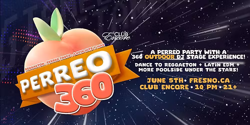 PERREO 360 \u2013 Reggaeton 360\u00b0 OUTDOOR Stage Experience @ Club Encore 21&Over